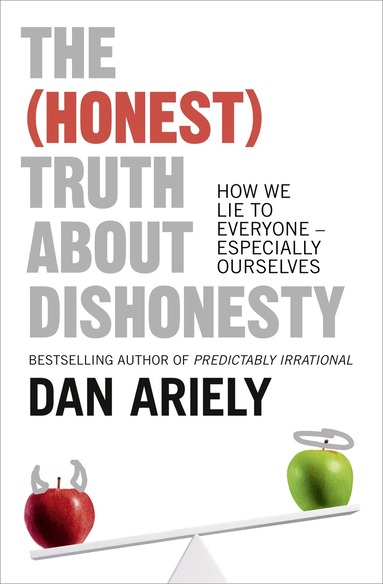 Dan Ariely - (Honest) Truth About Dishonesty, Häftad