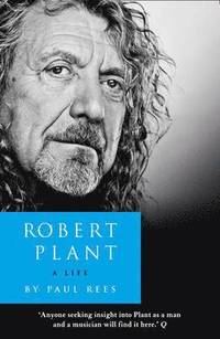 bokomslag Robert Plant: A Life