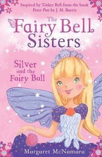 bokomslag The Fairy Bell Sisters: Silver and the Fairy Ball