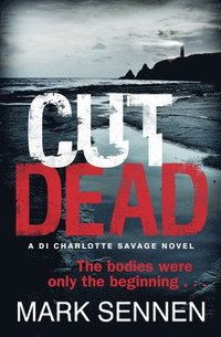 bokomslag CUT DEAD: A DI Charlotte Savage Novel