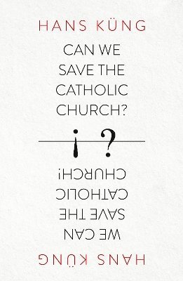 Can We Save the Catholic Church? 1