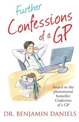 Further Confessions of a GP 1