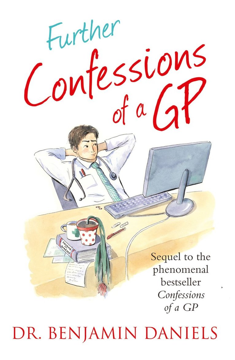 Benjamin Daniels - Further Confessions of a GP, Häftad