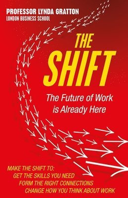 bokomslag The Shift: The Future of Work is Already Here