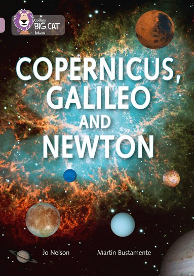 Jo Nelson - Copernicus, Galileo and Newton, Häftad