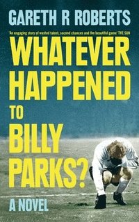 bokomslag Whatever Happened to Billy Parks