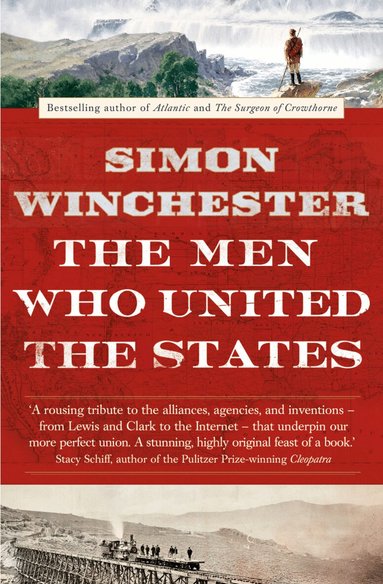 Simon Winchester - Men Who United the States, Häftad