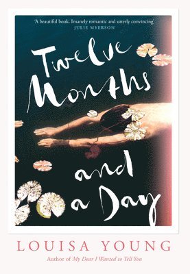 Louisa Young - Twelve Months and a Day, Inbunden