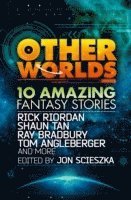 bokomslag Other Worlds (feat. stories by Rick Riordan, Shaun Tan, Tom Angleberger, Ray Bradbury and more)