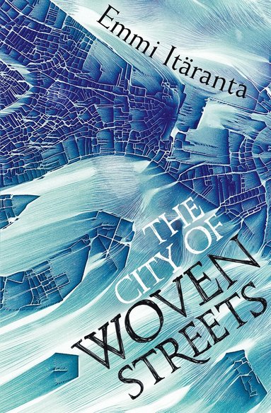 Emmi Itäranta - City of Woven Streets, Häftad