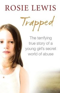 bokomslag Trapped: The Terrifying True Story of a Secret World of Abuse