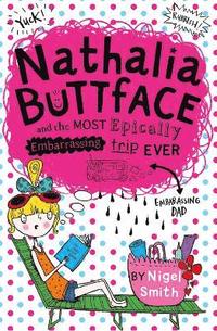 bokomslag Nathalia Buttface and the Most Epically Embarrassing Trip Ever