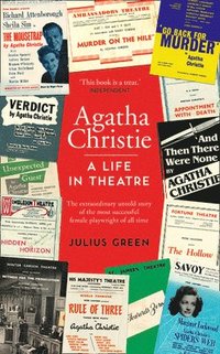 bokomslag Agatha Christie: A Life in Theatre