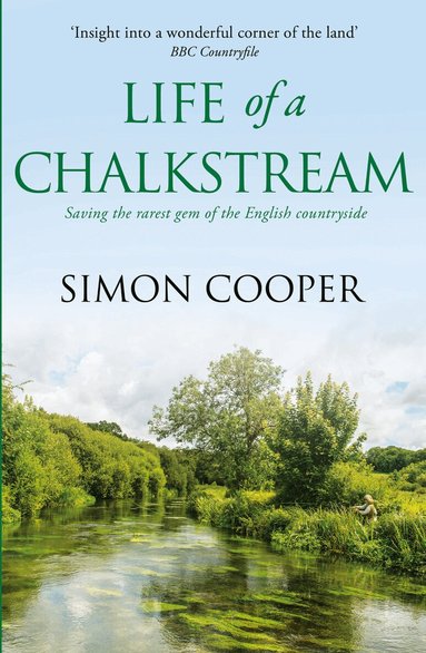 Simon Cooper - Life of a Chalkstream, Häftad
