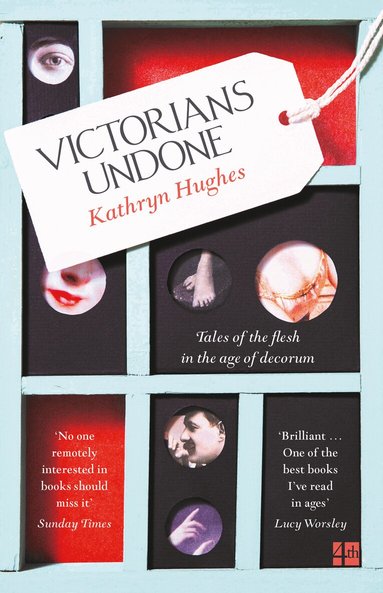 Kathryn Hughes - Victorians Undone, Häftad