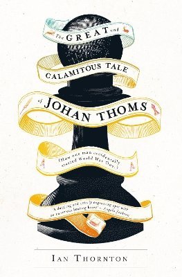 bokomslag Great and Calamitous Tale of Johan Thoms