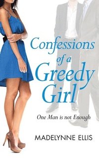 bokomslag Confessions of a Greedy Girl