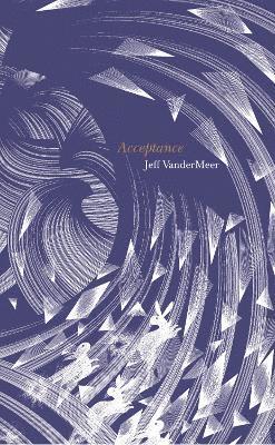 Jeff VanderMeer - Acceptance, Inbunden
