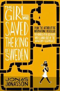 bokomslag The Girl who Saved the King of Sweden