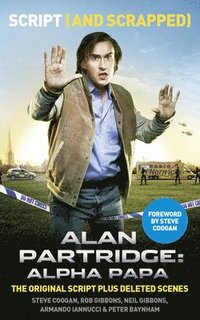 bokomslag Alan Partridge: Alpha Papa: Script (and Scrapped)