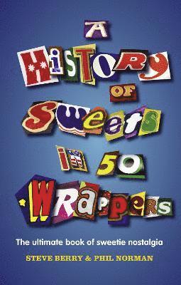 History of Sweets in 50 Wrappers