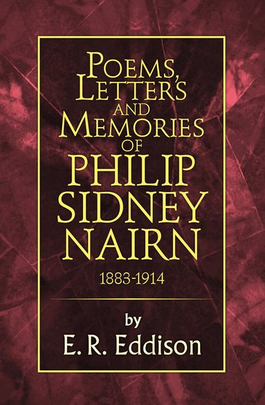 E. R. Eddison - Poems, Letters and Memories of Philip Sidney Nairn, Häftad