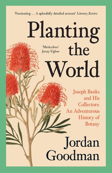 Jordan Goodman - Planting the World, Häftad
