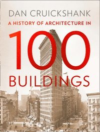 bokomslag A History of Architecture in 100 Buildings