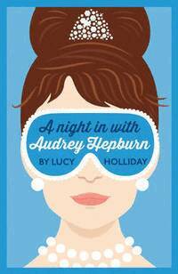 Lucy Holliday - Night In With Audrey Hepburn, Häftad
