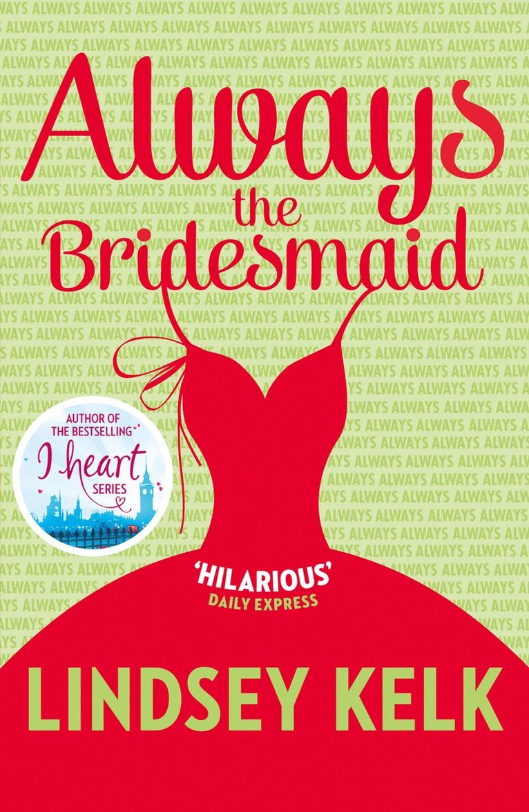 Lindsey Kelk - Always the Bridesmaid, Häftad