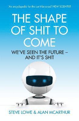Alan McArthur, Steve Lowe - Shape of Shit to Come, Häftad