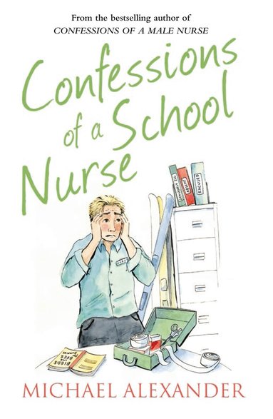 Michael Alexander - Confessions of a School Nurse, Häftad