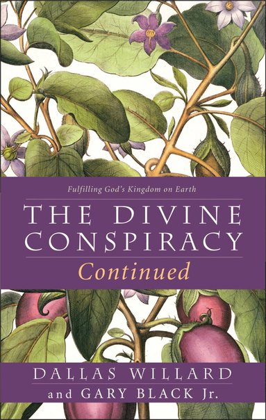 Dallas Willard, Gary Black, Jr. - Divine Conspiracy Continued, Häftad