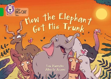 Lou Kuenzler - How The Elephant Got His Trunk, Häftad