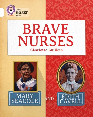 bokomslag Brave Nurses: Mary Seacole and Edith Cavell