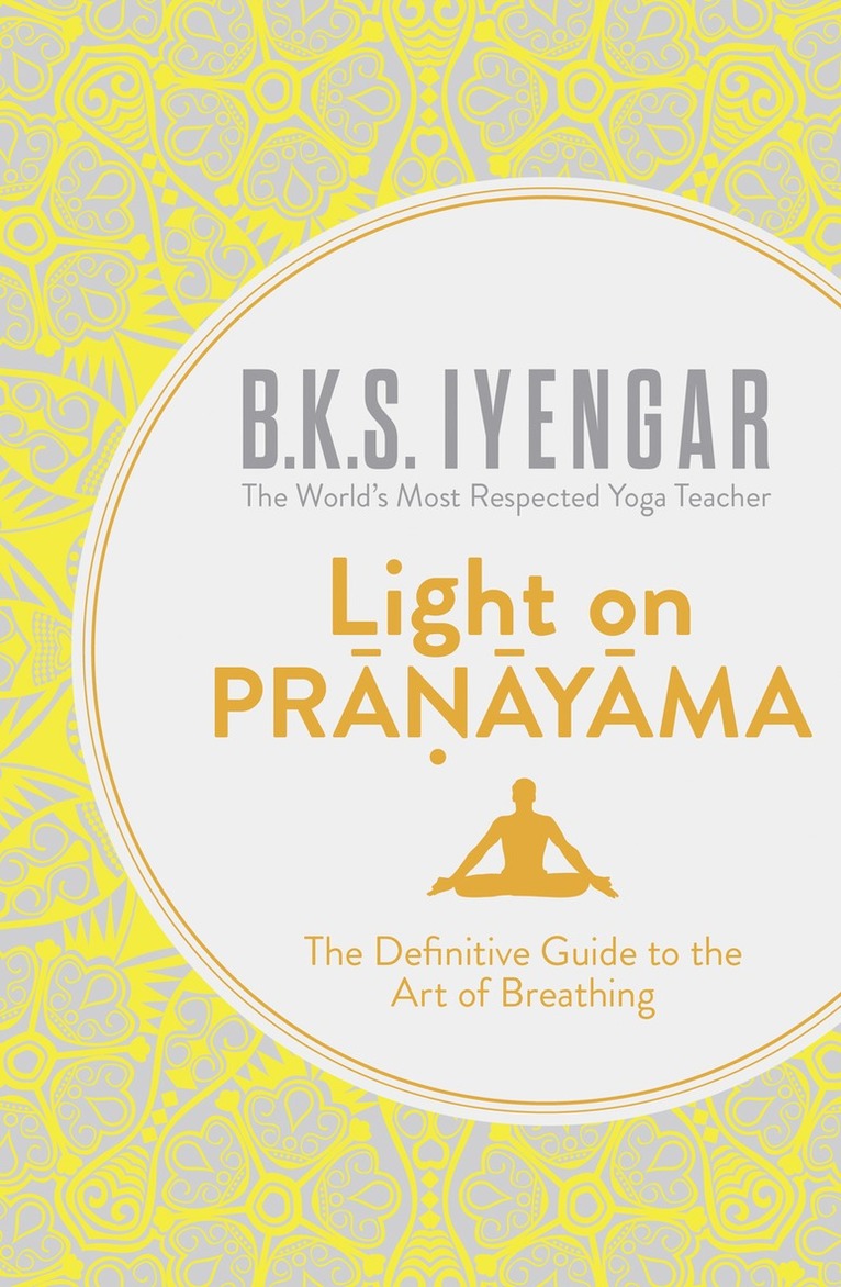 B.K.S. Iyengar, B. K. S. Iyengar - Light on Pranayama, Häftad