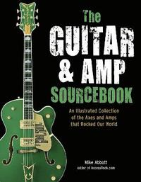 bokomslag The Guitar and Amp Sourcebook