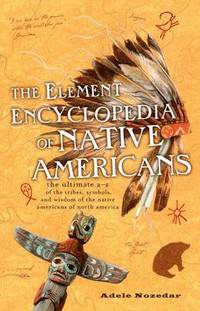 bokomslag The Element Encyclopedia of Native Americans