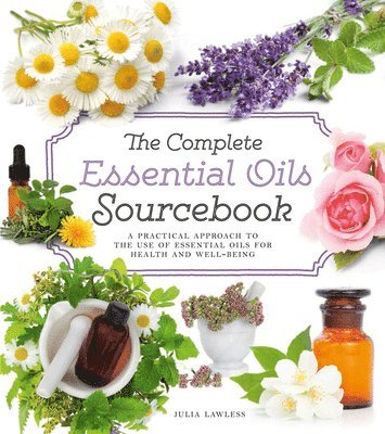 bokomslag The Complete Essential Oils Sourcebook