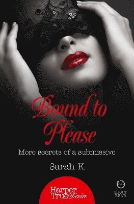 Sarah K - Bound to Please, Häftad