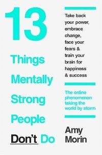 bokomslag 13 Things Mentally Strong People Don't Do