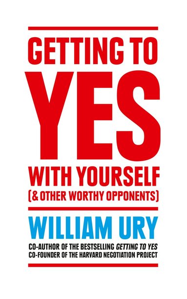 William Ury - Getting to Yes with Yourself, Häftad