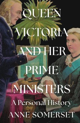 Queen Victoria and her Prime Ministers 1