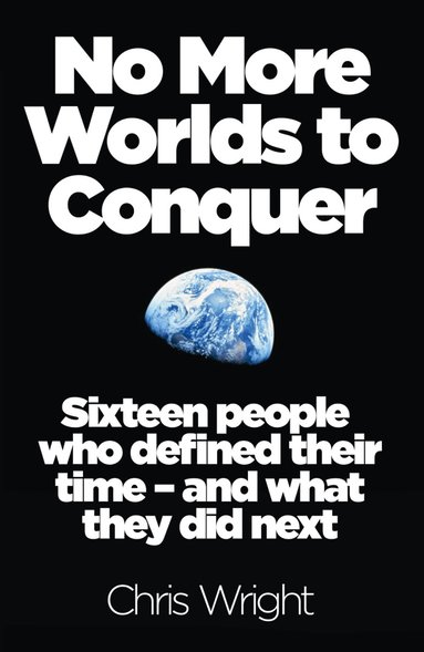Chris Wright - No More Worlds to Conquer, Häftad