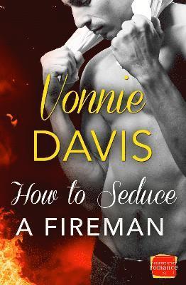 Vonnie Davis - How to Seduce a Fireman, Häftad