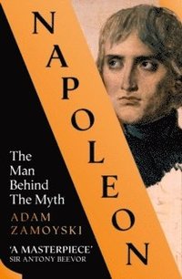 bokomslag Napoleon: The Man Behind the Myth