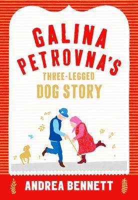 bokomslag Galina Petrovna's Three-Legged Dog Story