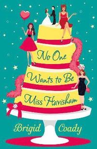 bokomslag No One Wants to Be Miss Havisham