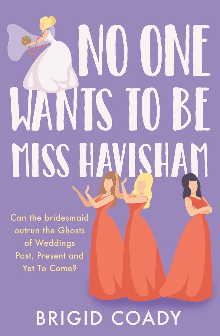Brigid Coady - No One Wants to Be Miss Havisham, Häftad