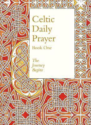 Celtic Daily Prayer: Book One 1